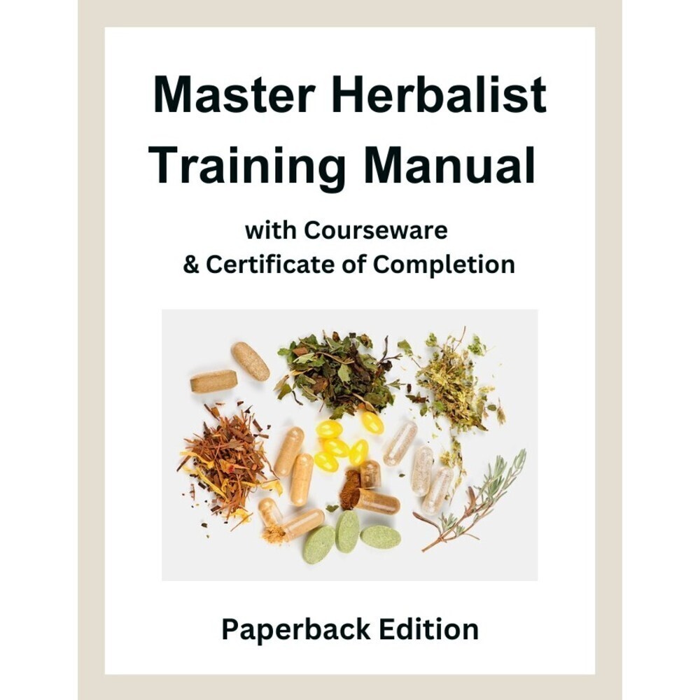 MASTER Herbalist Training Manual with Courseware & Certificate Of Completion